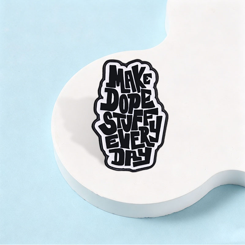 Jewelry Making Quotes - Make Dope Stuff Every Day Enamel